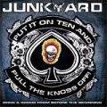Junkyard : Put It on Ten and Pull the Knobs Off !